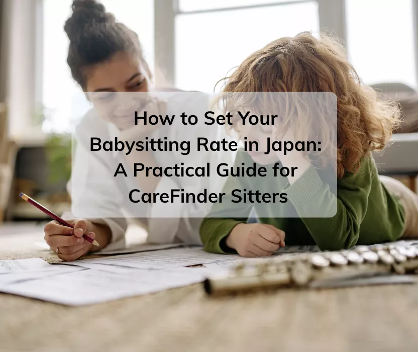 How to Set Your Babysitting Rate in Japan: A Practical Guide for CareFinder Sitters