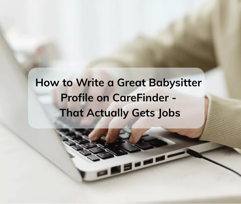 How to Write a Great Babysitter Profile on CareFinder (That Actually Gets Jobs)