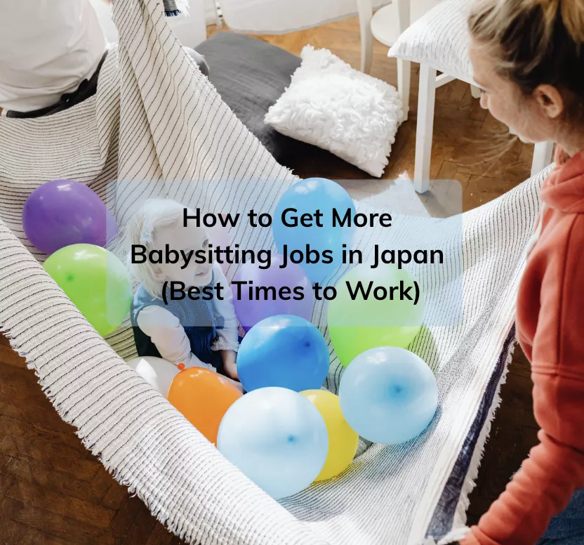 How to Get More Babysitting Jobs in Japan (Best Times to Work)