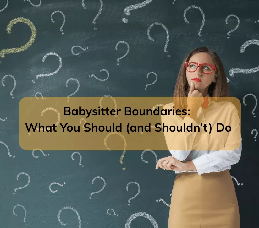 Babysitter Boundaries: What You Should (and Shouldn’t) Do