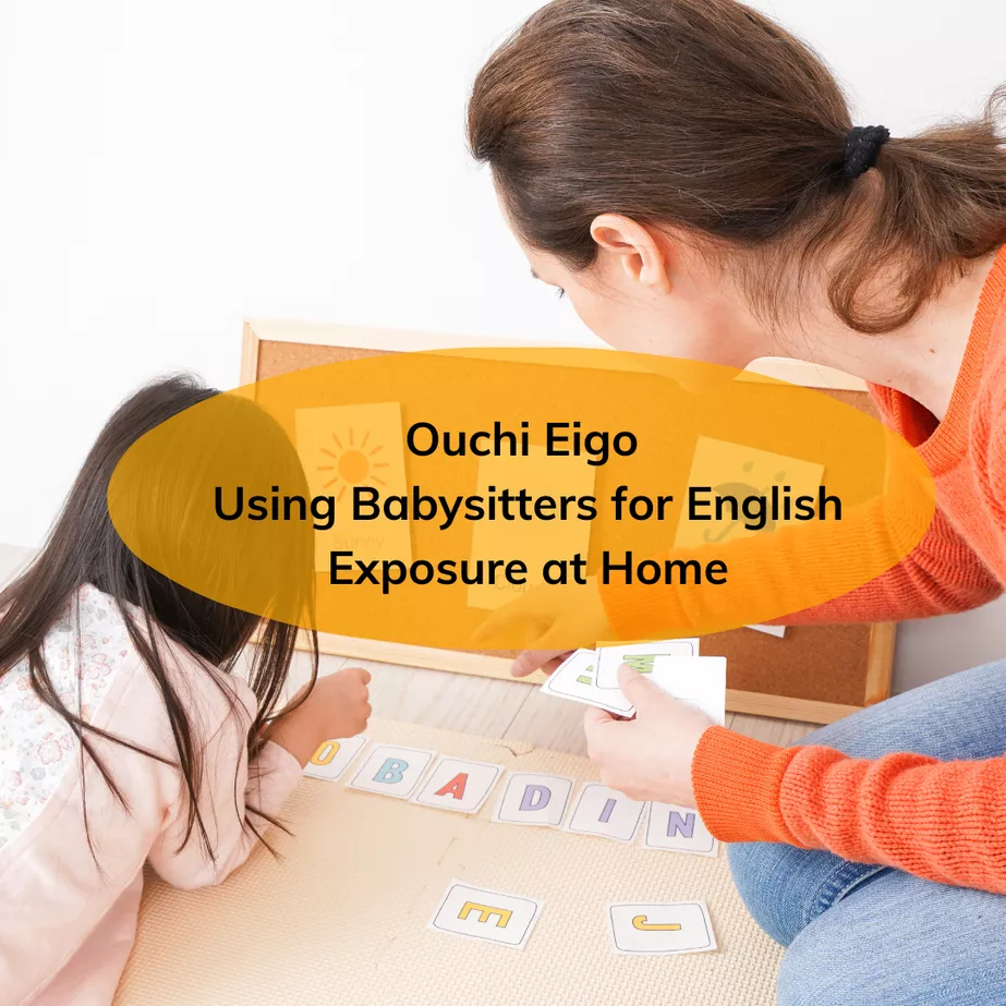 Ouchi Eigo: Using Babysitters for English Exposure at Home