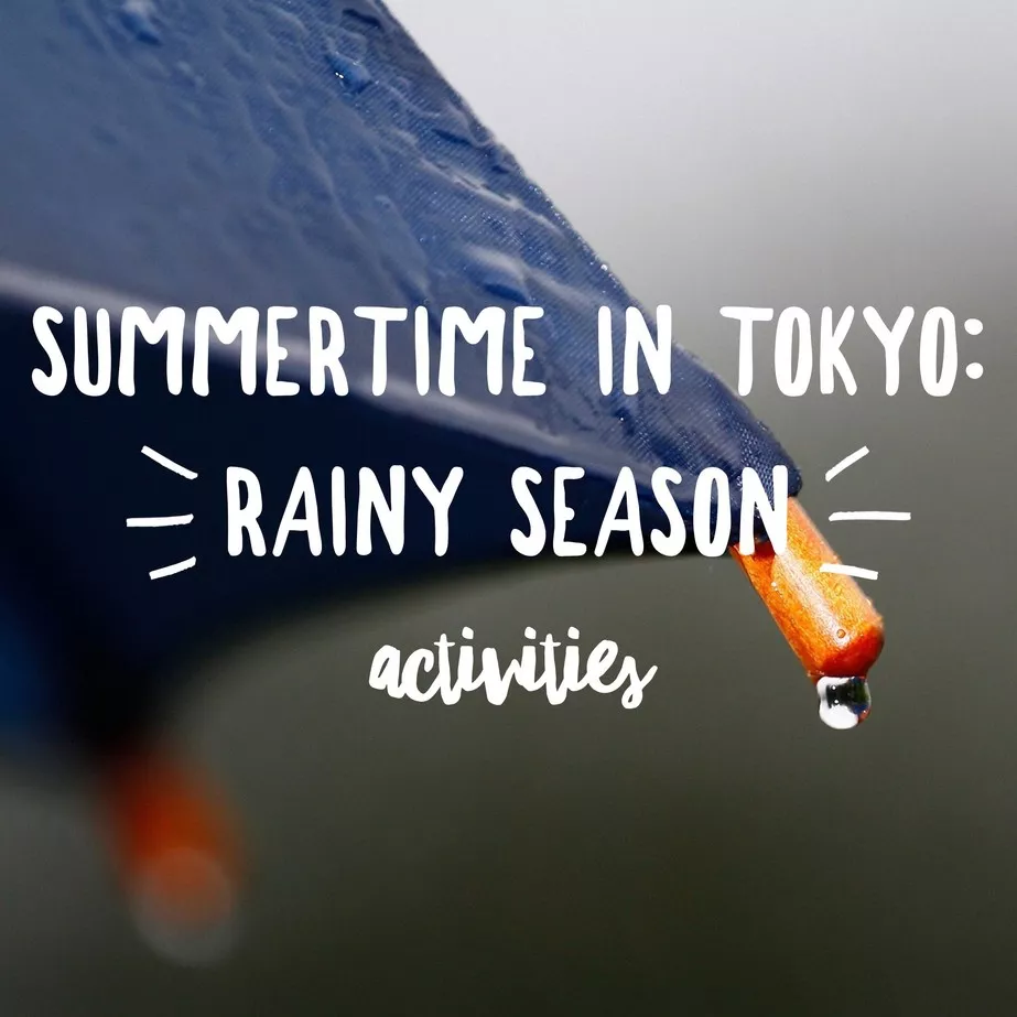 Summer in Tokyo: rainy season activities