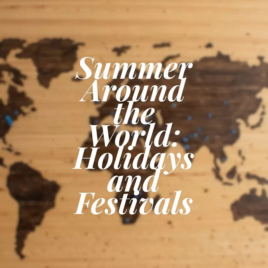 Summer around the world: holidays and festivals