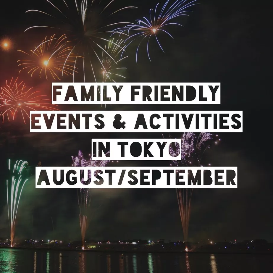 Family Friendly events and activities in tokyo august september
