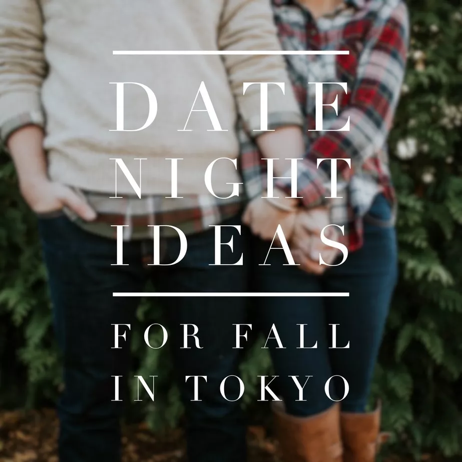 Date Night ideas for fall in tokyo