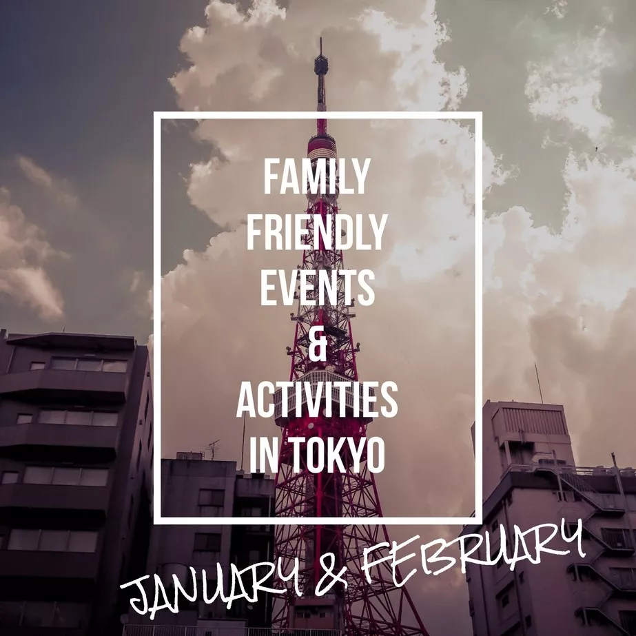 Family friendly things to do in Tokyo January and february