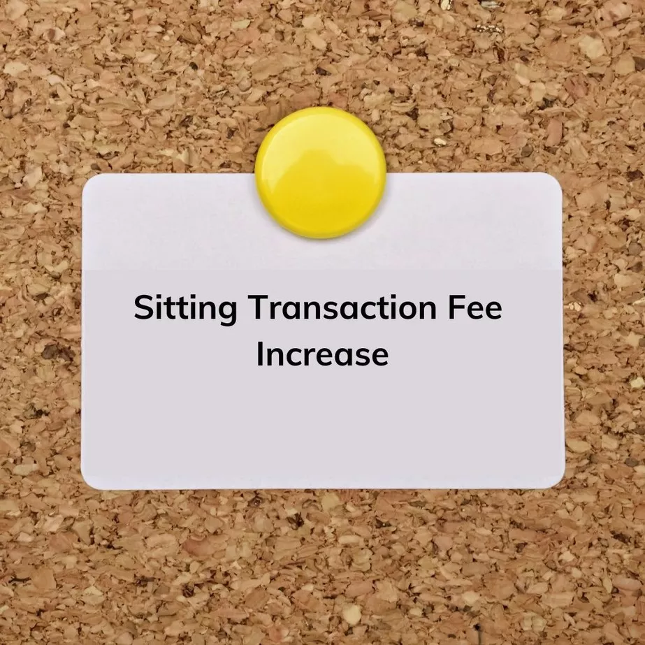 Sitting Transaction Fee Increase