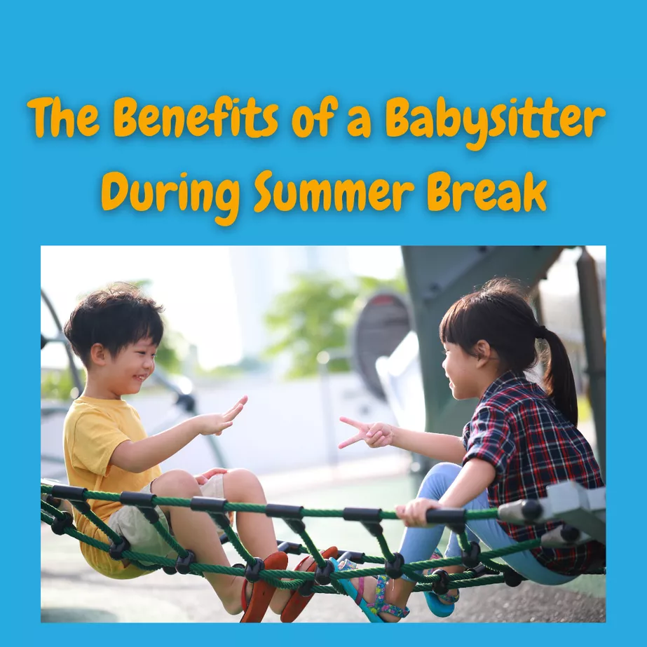 Benefits of using a sitter during summer break