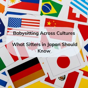 Babysitting Across Cultures: What Sitters in Japan Should Know