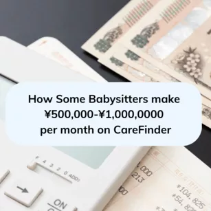 How Some Babysitters Earn ¥500,000–¥1,000,000 per Month on CareFinder