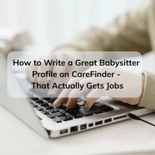 How to Write a Great Babysitter Profile on CareFinder (That Actually Gets Jobs)