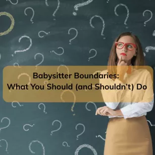 Babysitter Boundaries: What You Should (and Shouldn’t) Do
