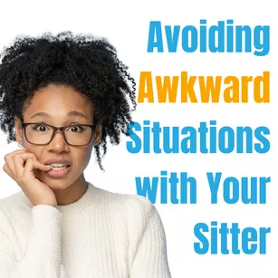 A worried-looking woman in glasses bites a fingernail next to text that reads "Avoiding Awkward Situations with Your Sitter"