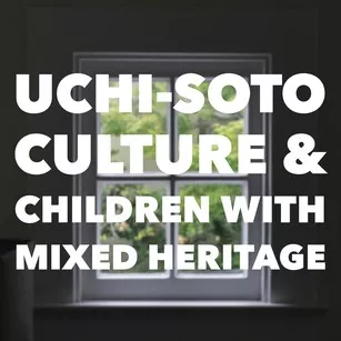 Uchi soto culture school advice for mixed children in Japan