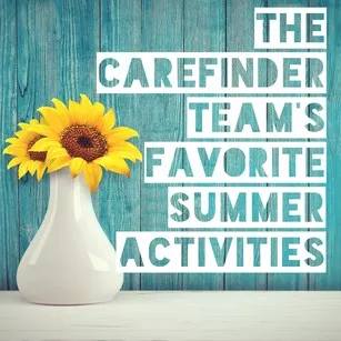carefinder team's favorite summer activities