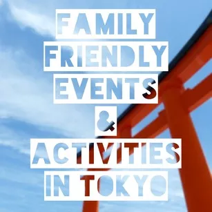 Family Friendly Events and Activities in Tokyo