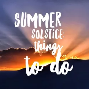 Summer Solstice: Things to Do
