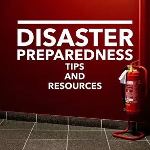 Disaster Preparedness Tips and Resources