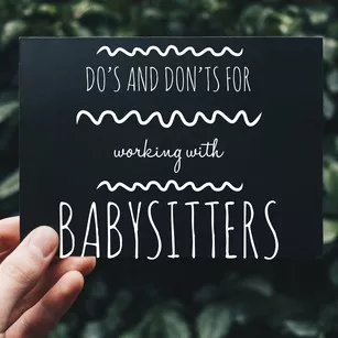 Dos and Donts of working with babysitters