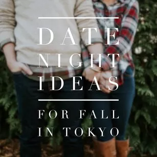 Date Night ideas for fall in tokyo