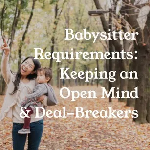 Babysitter requirements where to compromise and deal-breakers