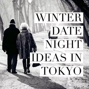 Winter Date Night Ideas in Tokyo