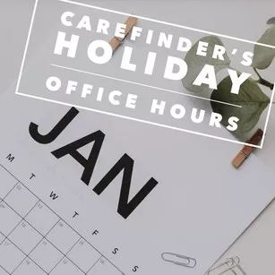CareFinder's 2019/2020 Holiday Office Schedule