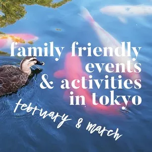 family-friendly events and activities in tokyo february and march