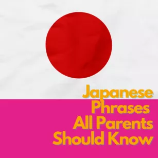 Japanese Phrases All Parents should know