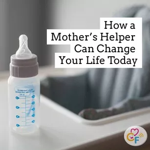 How a Mother's Helper Can Change Your Life Today