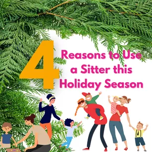 4 Reasons to use a sitter this holiday season