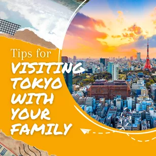A photo of the Tokyo skyline, including Tokyo Tower, next to an orange swatch with white font that reads "tips for visiting tokyo with your family"