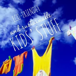 eco-friendly and sustainable kid's products